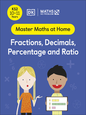 cover image of Maths — No Problem! Fractions, Decimals, Percentage and Ratio, Ages 10-11 (Key Stage 2)